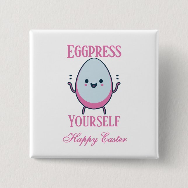 Cute "Eggpress Yourself" Påsk Pun Knapp (Framsida)