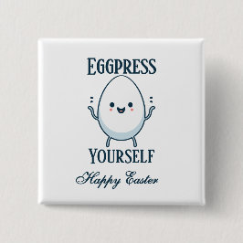 Cute "Eggpress Yourself" Påsk Pun Knapp