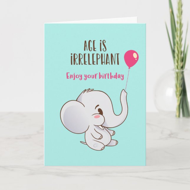 Cute Elephant Age är irrelevant Funny Birthday Kort (Framsida)
