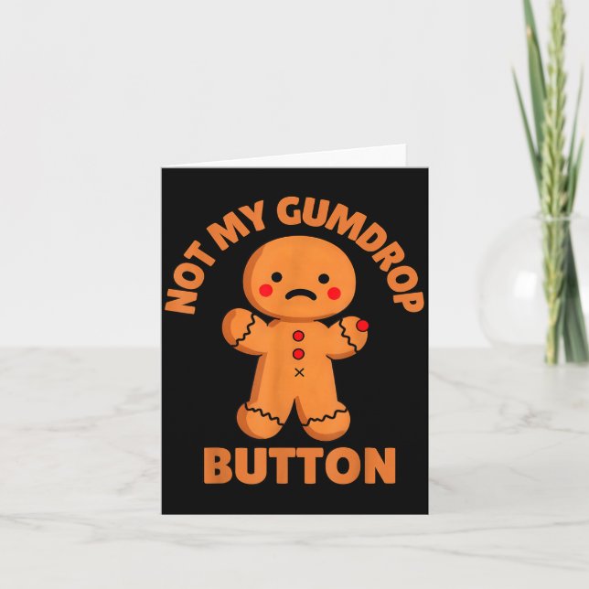 Cute Emotional Funny Gingerbread Man Not My Gumdro Kort (Framsida)