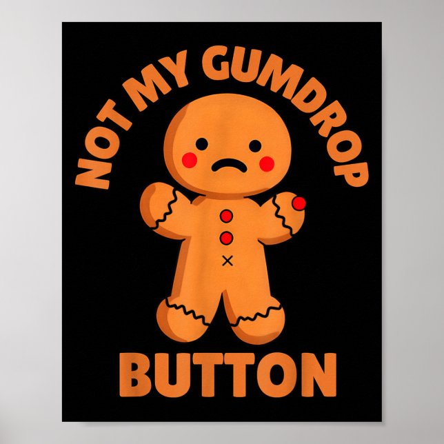 Cute Emotional Funny Gingerbread Man Not My Gumdro Poster (Framsidan)