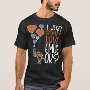Cute Emu Älskare I Just Verkligen Emus OK Pullover T Shirt