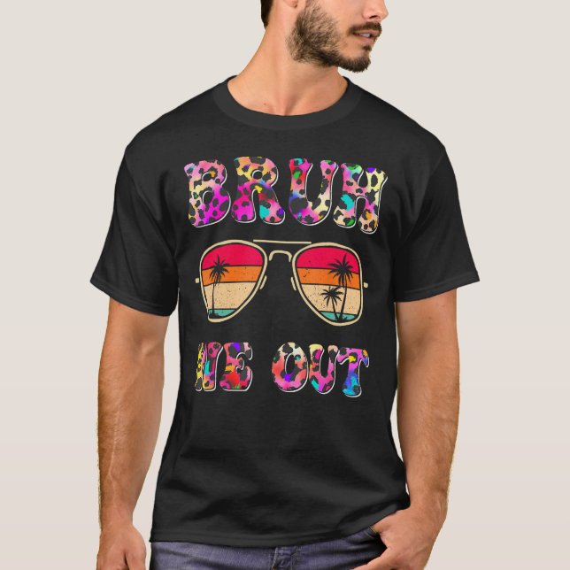 Cute End Of School Year Teacher Summer Bruh We Out T Shirt (Framsida)