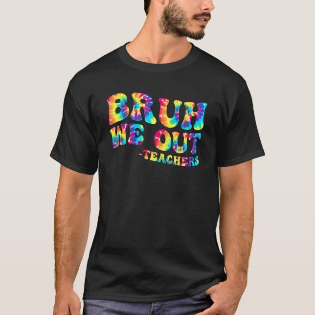 Cute End Of School Year Teacher Summer Bruh We Out T Shirt (Framsida)