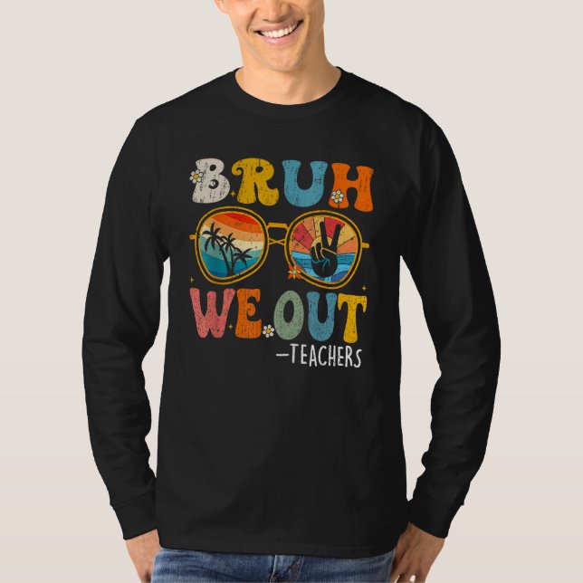 Cute End Of School Year Teacher Summer Bruh We Out T Shirt (Framsida)