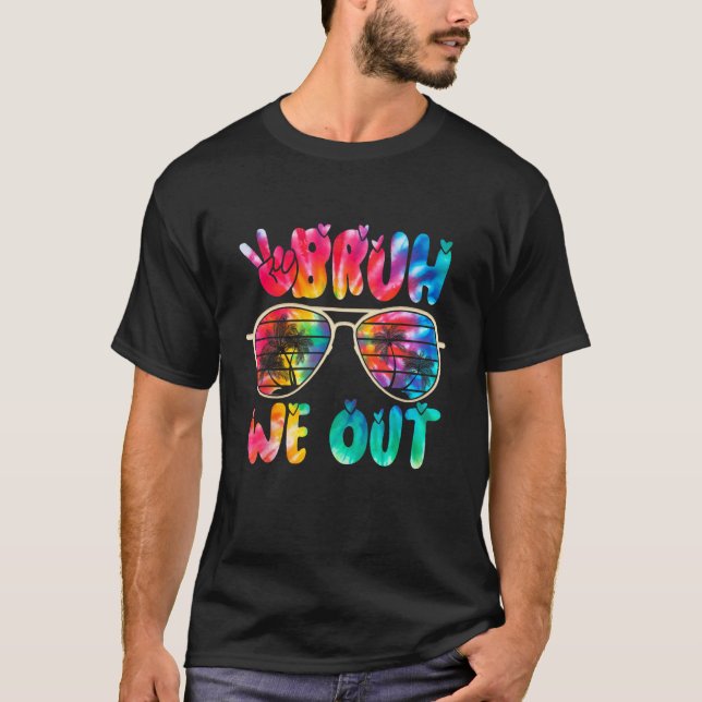 Cute End Of School Year Teacher Summer Bruh We Out T Shirt (Framsida)