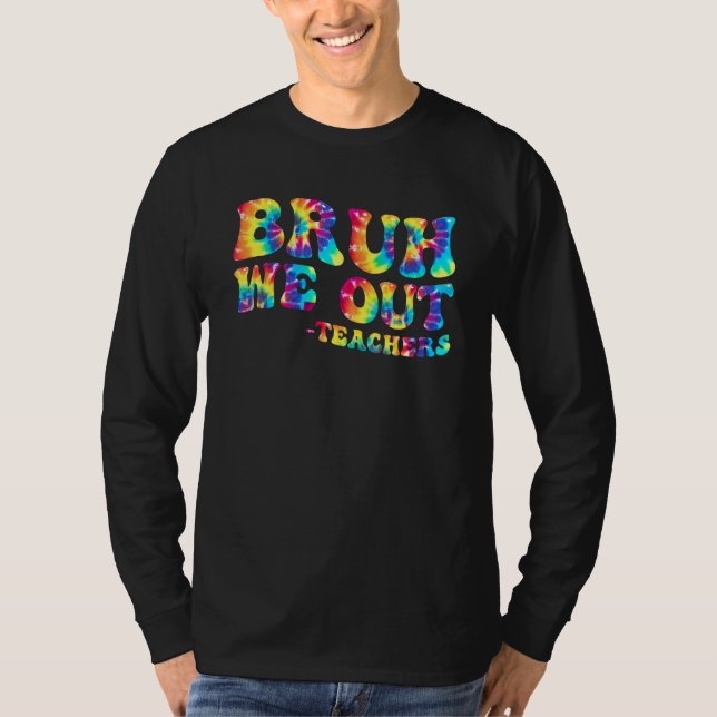 Cute End Of School Year Teacher Summer Bruh We Out T Shirt (Framsida)