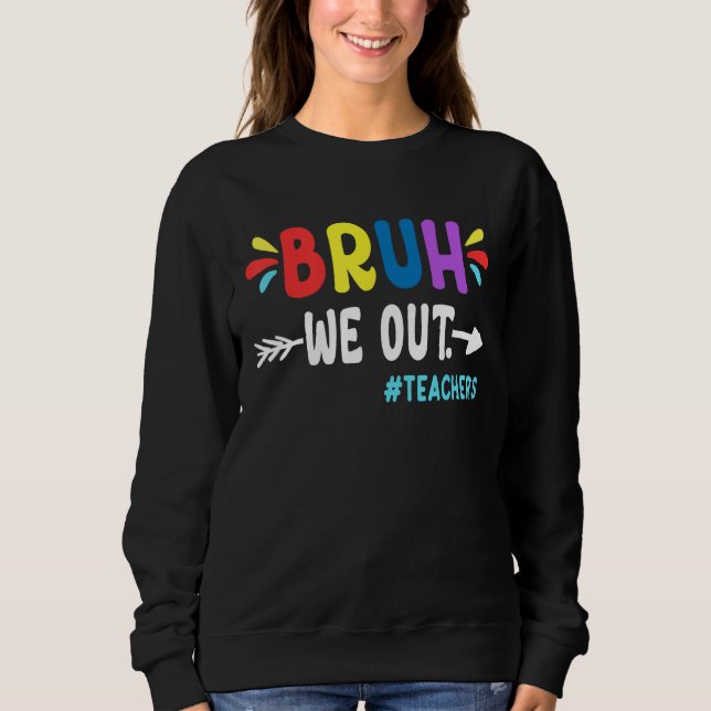 Cute End Of School Year Teacher Summer Bruh We Out T Shirt (Framsida)