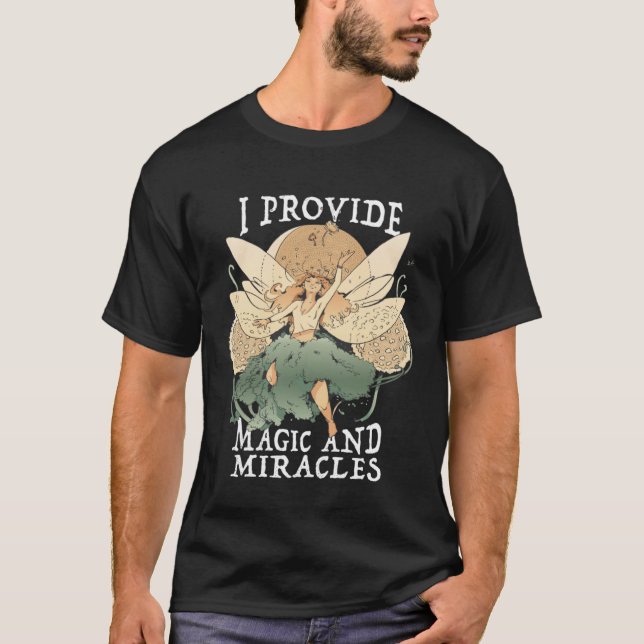 Cute Fairy Being I provide magic and miracles  1 T Shirt (Framsida)