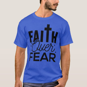 Cute FAITH over FEAR Black on Blue T Shirt