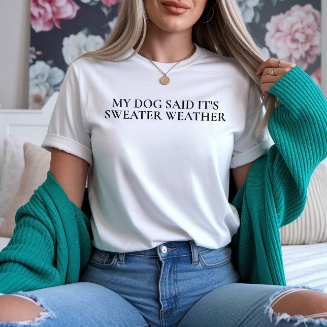 Cute Fall Hund tröja, Sweater Weather Shirt för he T Shirt (dog lover shirt, sweater weather sweatshirt, fall shirt for dog moms, dog winter sweatshirt,)