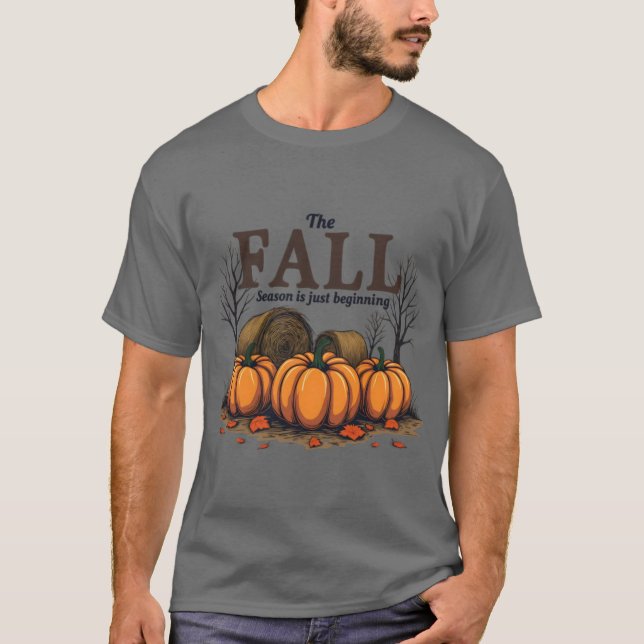 Cute Fall Seaon Quote The Fall Season Is Just Begi T Shirt (Framsida)