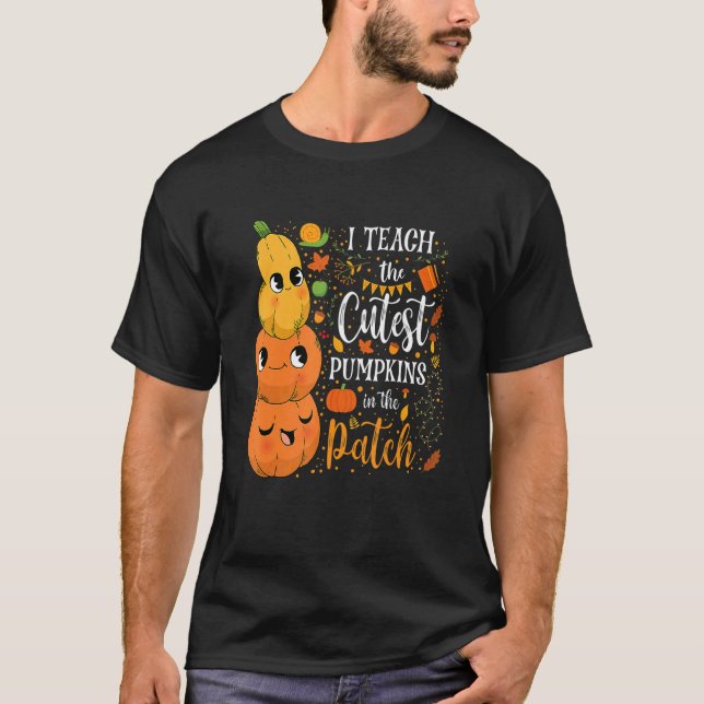 Cute Fall Teach Cutest Pumpkin In Patch Teacher Th T Shirt (Framsida)