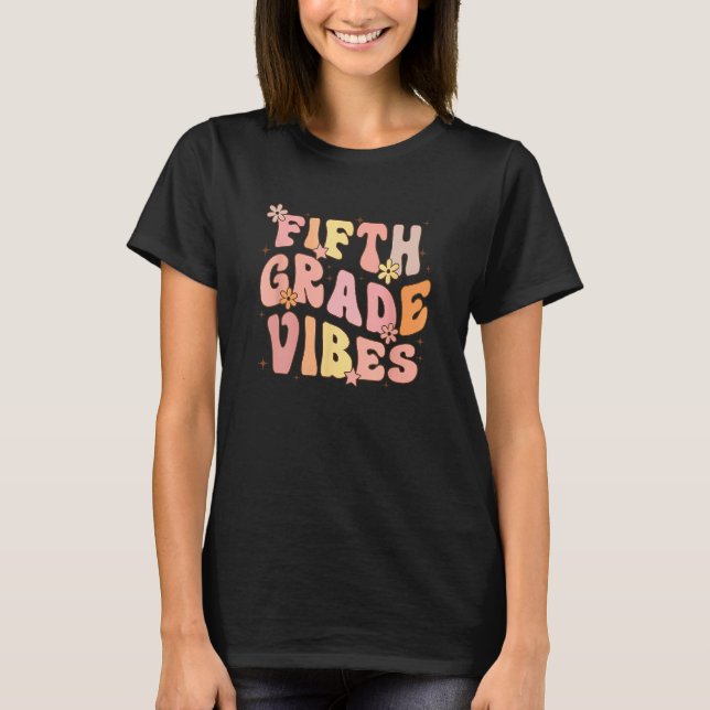 Cute Fifth Grade Vibes 5th Grade Team Retro 1st Da T Shirt (Framsida)