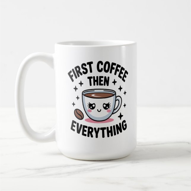  Cute First Coffee Then Everything - Funny Coffee Kaffemugg (Vänster)