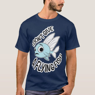 Cute Fish i not ge a flight fish T Shirt