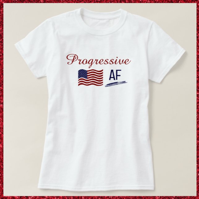 Cute Flagga Progressiv AF-politik T Shirt (Skapare uppladdad)