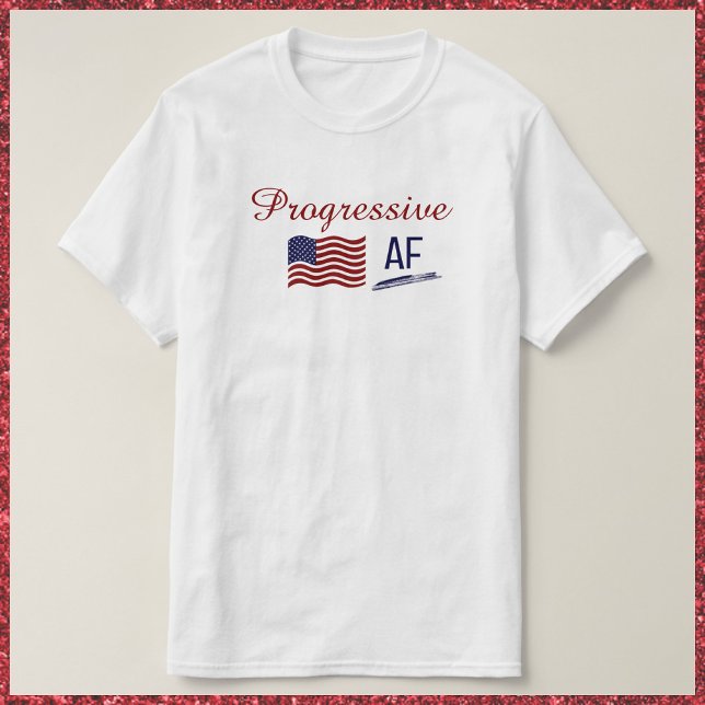 Cute Flagga Progressive AF Policy T-Shirt (Skapare uppladdad)