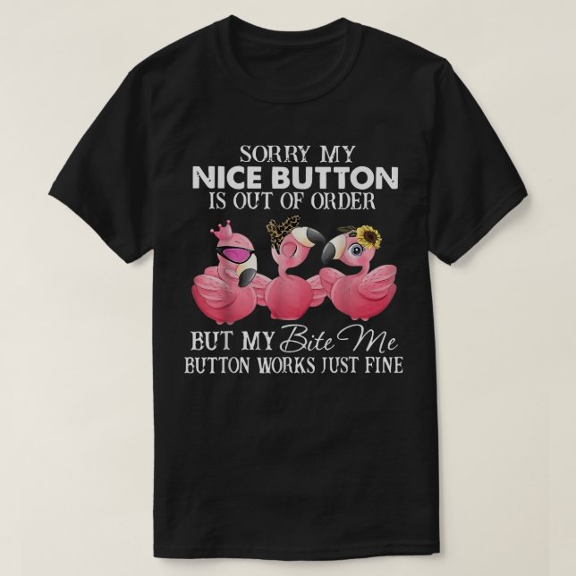 Cute Flamingo är ledsen, men min Bita mig-knapp fu T Shirt (Design framsida)