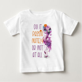 Cute Flamingo Motivational Inspirational Citationa T Shirt
