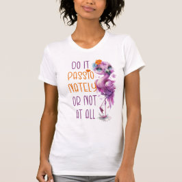 Cute Flamingo Motivational Inspirational Citationa T Shirt