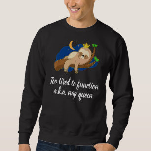 Cute för trött för att fungera som K A Nap Queen S Lång Ärmad Tröja