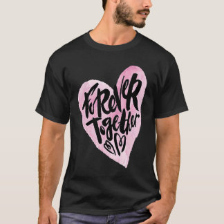 Cute Forever Together Graffiti Valentine's Day Lov T Shirt