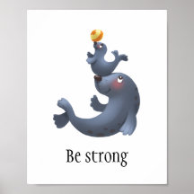 Cute-förseglingen "Be strong" poster för baby/barn