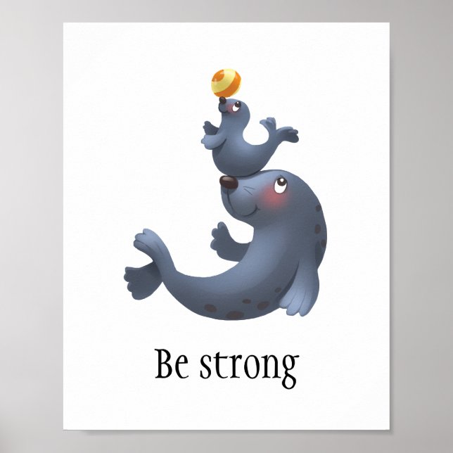 Cute-förseglingen "Be strong" poster för baby/barn (Framsidan)