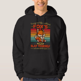 Cute Fox Imagine Life Without Fox s Hoodie