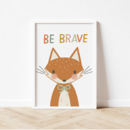 Cute Fox ska vara Modiga barn Poster