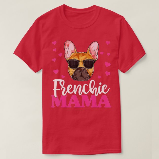 Cute Frenchie Bulldog Mamma, Mors dag Hund Mamma T Shirt (Design framsida)