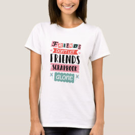 Cute Friends ska inte tillåta Ensam för Friends Sc T Shirt
