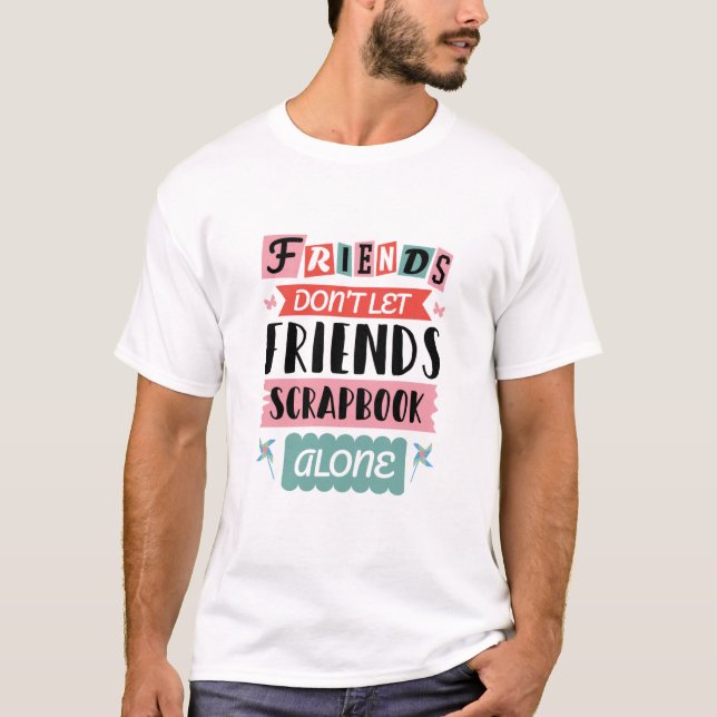 Cute Friends ska inte tillåta Ensam för Friends Sc T Shirt (Framsida)