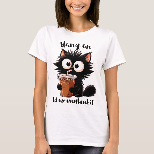 CUTE FUNNY BLACK CAT WITH FUNNY SAYING T SHIRT (Framsida)