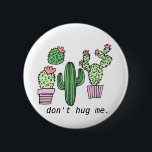 Cute Funny Cactus Button Knapp<br><div class="desc">söt</div>