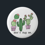 Cute Funny Cactus Button Knapp<br><div class="desc">söt</div>