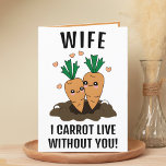 Cute Funny Carrot Pun Wife Grattis på födelsedagen Tack Kort<br><div class="desc">Tittar du för ett unikt sätt att uttrycka kärlek och humor för vår make/maka? Vårt roliga hälsningskort för moroten är perfektens val för din fru eller flickvän på hans födelsedag! Anpassa den genom att lägga till ditt eget personliga meddelande.</div>
