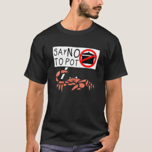 Cute Funny Crab säger nej till Pot Funny Lobster T Shirt