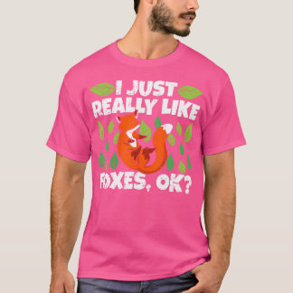 Cute Funny Fox Älskare-citat jag precis som Verkli T Shirt