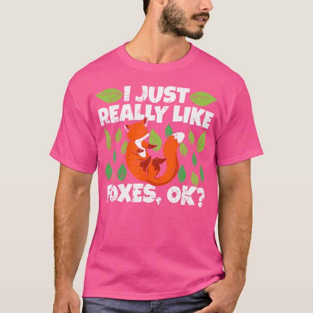 Cute Funny Fox Älskare-citat jag precis som Verkli T Shirt (Framsida)