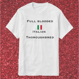 Cute & Funny Fullt Blooded Italy Thoroughavlade T Shirt