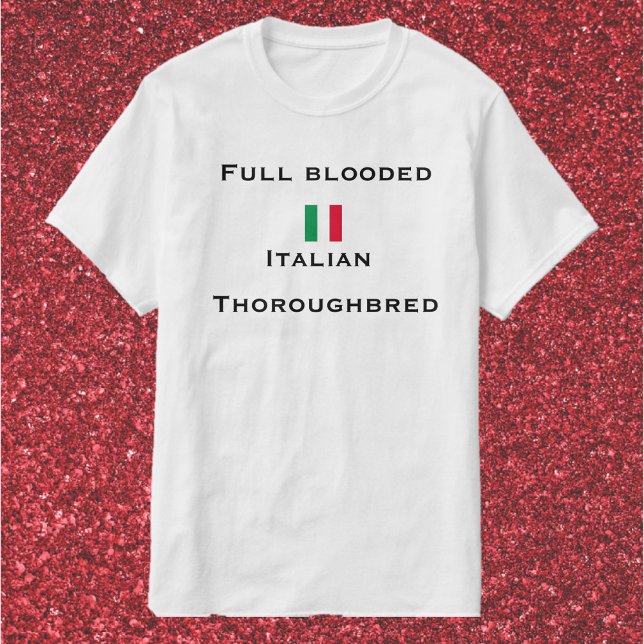 Cute & Funny Fullt Blooded Italy Thoroughavlade T Shirt (Skapare uppladdad)