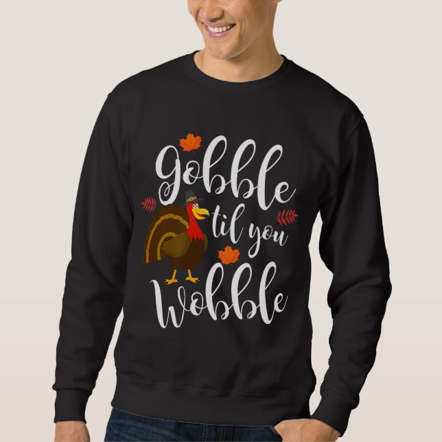 Cute & Funny Gobble Til You Wobble Thanksgiving Tu Lång Ärmad Tröja (Framsida)