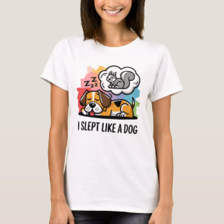 Cute Funny I Slept som en Hund Tecknad T Shirt