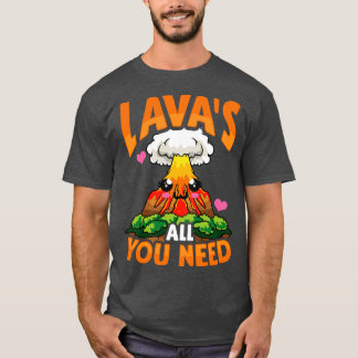Cute Funny Lavas Allt du behöver Volcano Pun T Shirt