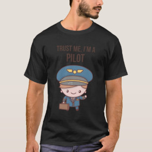 Cute Funny Lita på mig att jag är en pilot T-Shirt