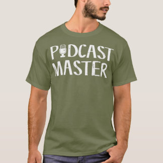 Cute Funny Podcast Master Podcasting T Shirt