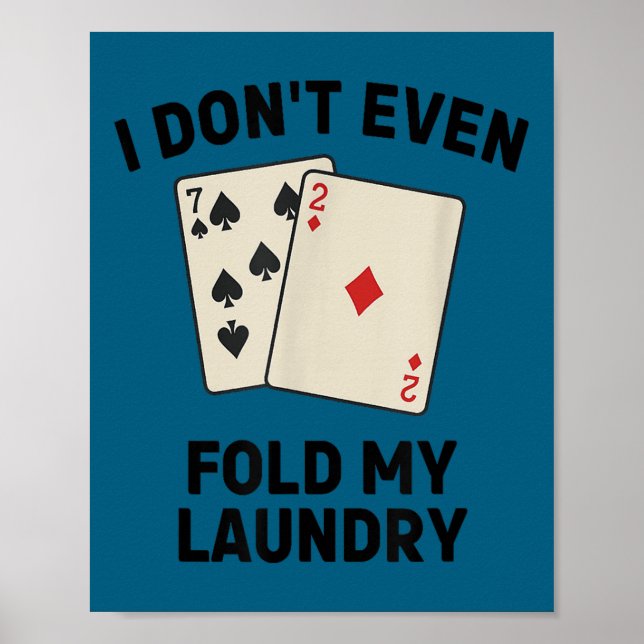 Cute Funny poker, i don't even fold my laundry Poster (Framsidan)