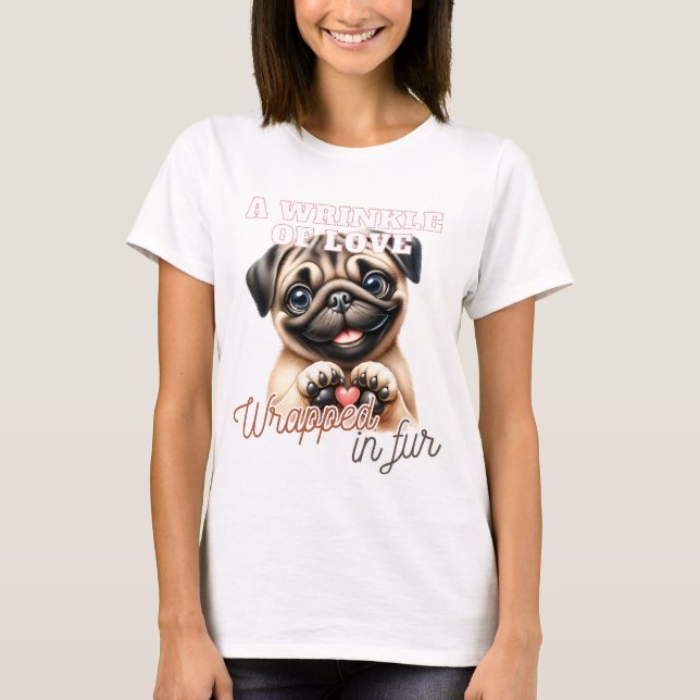 CUTE FUNNY PUG HUND SAYING T SHIRT (Framsida)